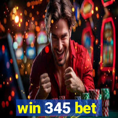 win 345 bet